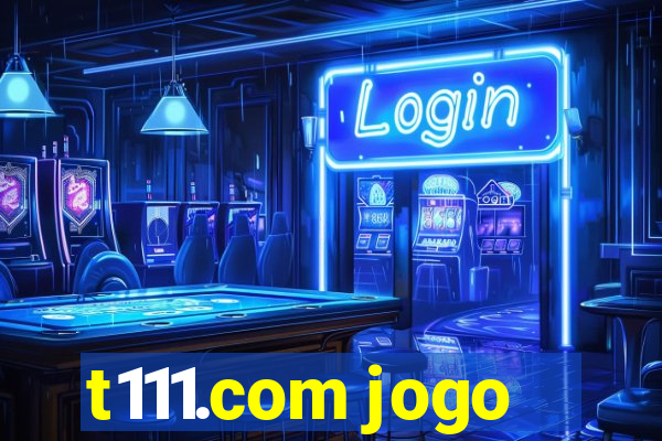 t111.com jogo